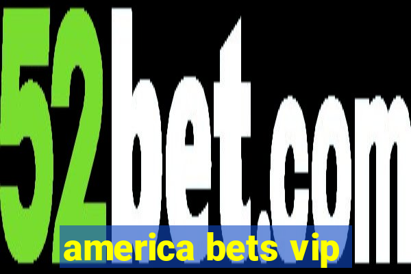 america bets vip